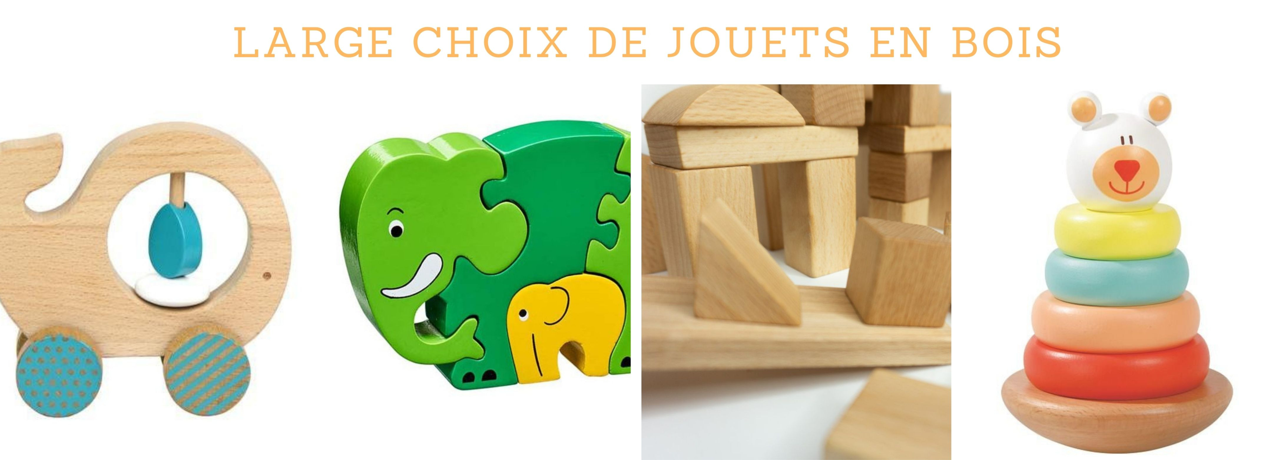 Large gamme de jouets en bois